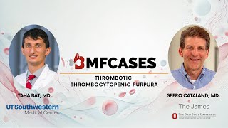 Thrombotic Thrombocytopenic Purpura Case Discussion with Spero Cataland MD and Taha Bat MD [upl. by Asimaj]