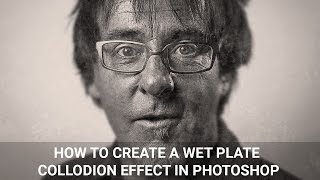 How to create a wet plate collodion effect in Photoshop [upl. by Minnnie595]