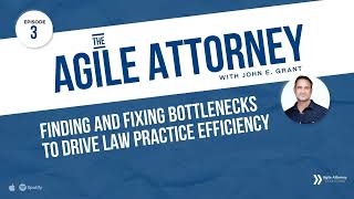 003 Finding and Fixing Bottlenecks to Drive Law Practice Efficiency [upl. by Bunns]