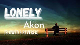 Akon  Lonely Slowed amp Reverb [upl. by Pangaro407]