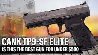 Canik TP9 SF Elite  Is this the best gun for under 500 [upl. by Conti]