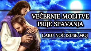 VEČERNJE MOLITVE PRIJE SPAVANJA  LAKU NOĆ ISUSE MOJ [upl. by Bel]