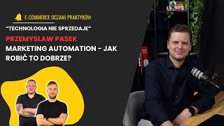 MARKETING AUTOMATION W ECOMMERCE  PRZEMYSŁAW PASEK EOP Z GOŚCIEM odc14 [upl. by Cicero]