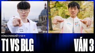 T1 vs BLG  Ván 3  CKTG 2024  Chung Kết  02112024 [upl. by Kornher642]