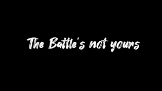 The Battles Not Yours [upl. by Schlesinger]