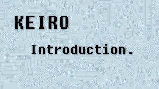 KEIRO Introduction [upl. by Charyl]