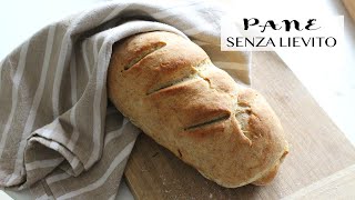 PANE SENZA LIEVITO amp SENZA LIEVITAZIONE  RICETTA FACILE E VELOCE BICARBONATO 🍞 [upl. by Einafit]