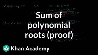 Sum of polynomial roots proof  Math for fun and glory  Khan Academy [upl. by Boycie]