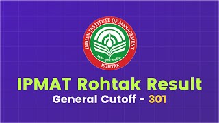 IPMAT IIM Rohtak Shortlists Out  General Cutoff  301 [upl. by Eiryt851]