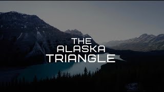 Mystery Of The Alaska Triangle And The Disappearance Of More Than 20000 People [upl. by Modestine]