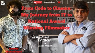 From Code to Cinema My Journey from IT to National Award Winning Filmmaker  Amartya Bhattacharyya [upl. by Lorrin]