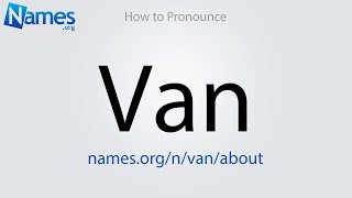 How to Pronounce Van [upl. by Marget]