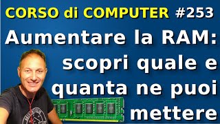 253 Aumentare la RAM scopri quella giusta per il tuo PC  Daniele Castelletti  AssMaggiolina [upl. by Carolynn]