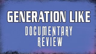 Generation Like Documentary Review [upl. by Ahsaetan]