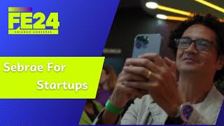 Sebrae For Startups na FE24 [upl. by Goda]