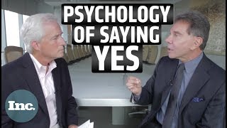 How to Get People to Say Yes A Psychology Professor Explains the Science of Persuasion  Inc [upl. by Mendes349]