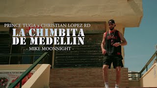 Prince Tuga x Christian Lopez RD x Mike Moonnight  La Chimbita de Medellin [upl. by Guthrey]