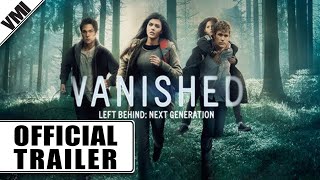 Vanished Left Behind  Next Generation 2016  Official Trailer  VMI Worldwide [upl. by Pantin]