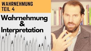 Wahrnehmung Interpretation und der Bestätigungsfehler  Wahrnehmung Teil 4 [upl. by Norbert]