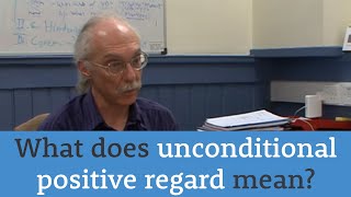 What does unconditional positive regard mean [upl. by Garnet553]