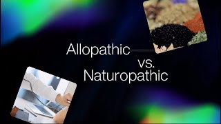 Allopathic vs Naturopathic [upl. by Rikki]