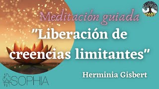 MEDITACIÓN GUIADA quotliberación de creencias limitantesquot [upl. by Graehme802]