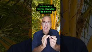 La fruta con mayor cantidad de hierro y para la deshidratación frutas [upl. by Anselmo606]