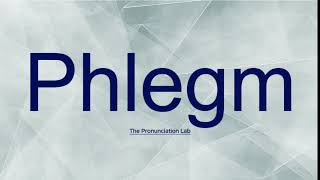 Phlegm Pronunciation How to Pronounce Phlegm  Learn the Correct Pronunciation [upl. by Anica]