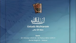 Ustadz Muhtarom IANATUL MUSTAFID MASJID AL FURQON SEMANAN SENIN 30 OKTOBER 2023 [upl. by Ecinnahs]