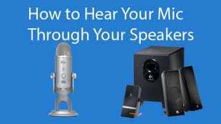 How To Hear Your Microphone Through Your Speakers [upl. by Arjan816]