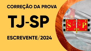 CORREÇÃO DA PROVA TJSP ESCREVENTE 2024 [upl. by Paley]