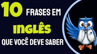 10 frases EM INGLÊS que você DEVE SABER [upl. by Barthelemy785]