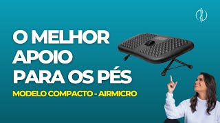 O MELHOR APOIO PARA OS PÉS  MODELO COMPACTO AIRMICRO [upl. by Anoiek]