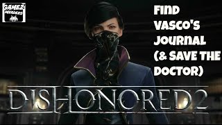 DISHONORED 2 Campaign Find Vascos Journal STRATEGY GUIDE 10 Xbox OnePs4Steam [upl. by Moyers]