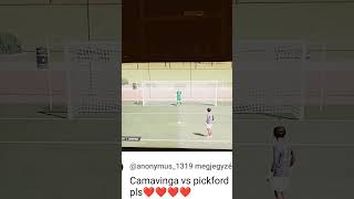 Camavinga VS Pickford [upl. by Walli]