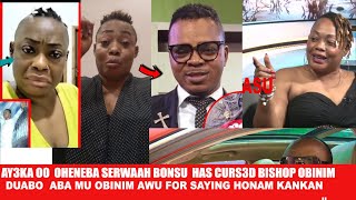 Ay3ka Oheneba Serwaah Bonsu of RTV cured Bishop Obinim for saying honam kankan Duabo abamu ooo asu [upl. by Attezi]