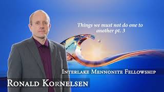 Ronald Kornelsen  Things we must not do one to another pt 3  IMF Church [upl. by Elokcin]