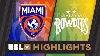 41124  Miami FC vs Tampa Bay Rowdies  Game Highlights [upl. by Dwaine]