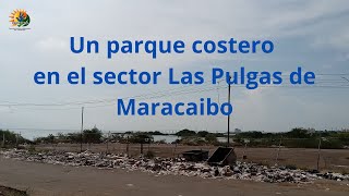 Parque Costero Las Pulgas de Maracaibo [upl. by Rapp]