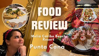 Food Review  Meliá Caribe Beach Resort  Punta Cana [upl. by Sioux]