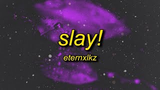 Eternxlkz  SLAY [upl. by Leicester]