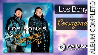 Los Bonys  Consagrados │ ÁLBUM CD COMPLETO [upl. by Thirza]