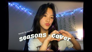 seasons  wave to earth cover [upl. by Eanore]