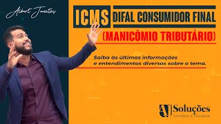 ICMS  Difal consumidor final Manicômio Tributário [upl. by Leumek]