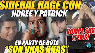 😲SIDERAL RAGE con NDREE y PATRICK😲en PARTY de DOTA TERMINA ROMPIENDO sus ITEMS quotSON UNAS KKSquot [upl. by Renault993]