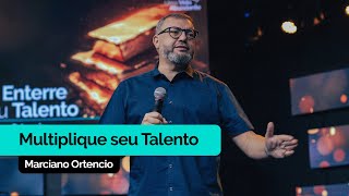 Multiplique seu Talento  Marciano Ortencio [upl. by Cinimod]