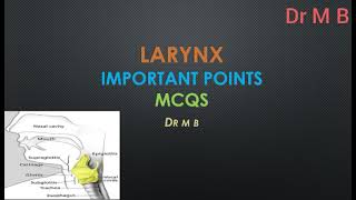 Larynx  Important Points  Part 1  Mcqs  NLE exam  Dr M B [upl. by Beghtol]