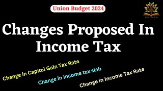 Changes in income tax rate income tax slab Capital Gain Tax Rate as proposed in Union Budget 2024 [upl. by Eniarrol574]