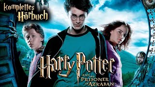 HÖRBUCH Harry Potter und der Gefangene von Askaban  Harry Potter Hörspiel Komplett am Stück [upl. by Sergei]