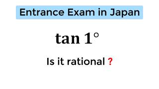 A killer question from Japan Is tan 1° a rational number [upl. by Dick]